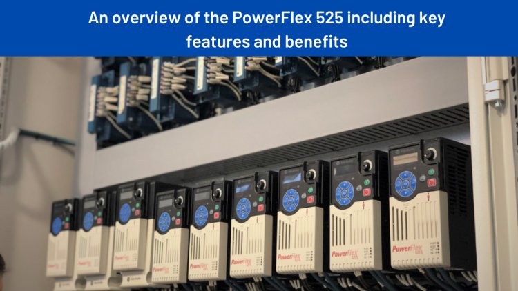 An overview of the PowerFlex 525 including key features and benefits
