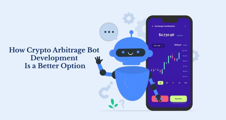 How Crypto Arbitrage Bot Development Is a Better Option