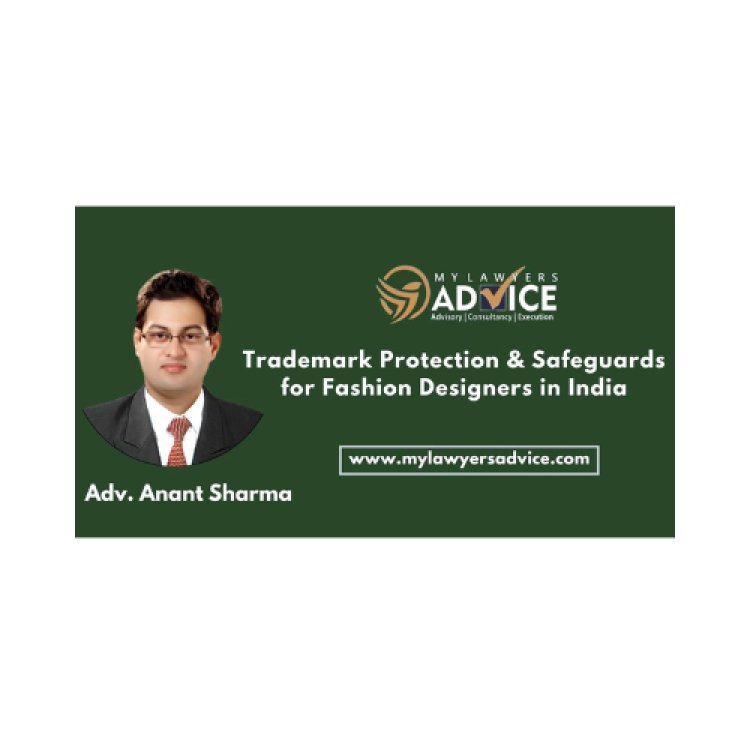 Trademark Protection & Safeguards for Fashion Designers in India