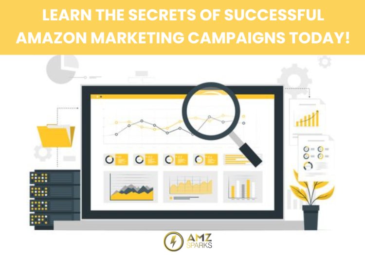 Learn the Secrets of Successful Amazon Marketing Campaigns Today!