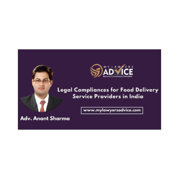Legal Compliances for Food Delivery Service Providers in India