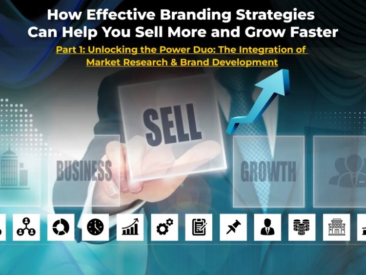 How Effective Branding Strategies Can Help You Sell More and Grow Faster.