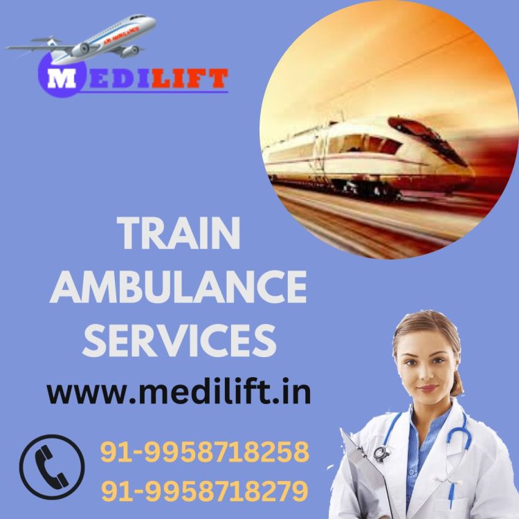 Medilift Train Ambulance from Patna – Safe and Rapid