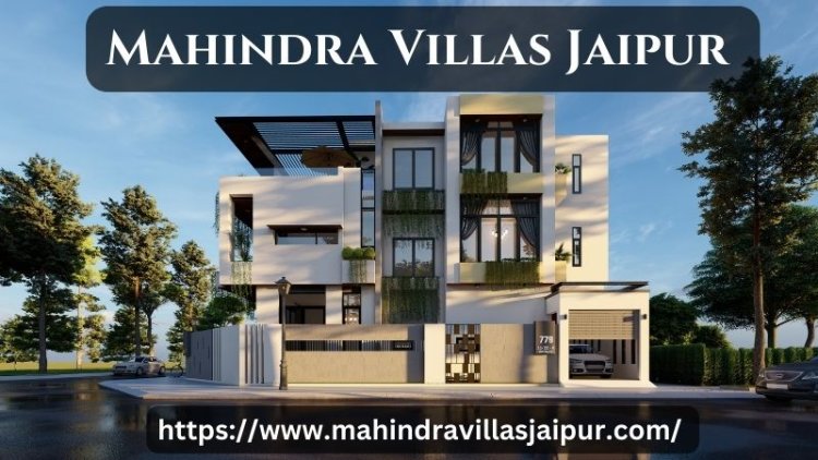 Mahindra Villas Jaipur | Residential Spaces