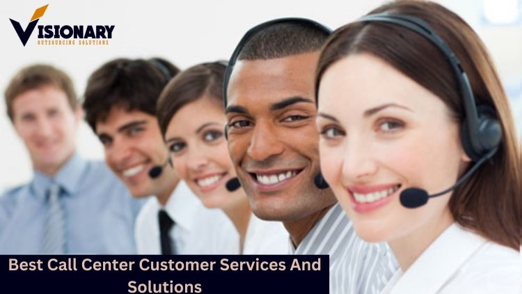 Best call center customer services and Solutions | Visionary