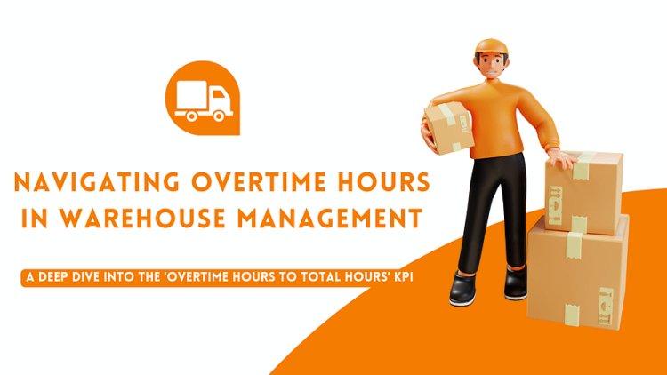 Overtime Hours to Total Hours: A Crucial Supply Chain KPI
