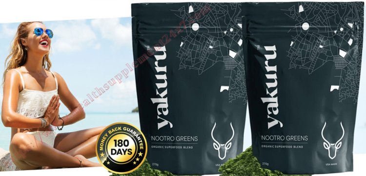 Yakuru Nootrogreens (USER REPORT!) Help To Boost Cognitive, Digestive, Metabolic Syatem Naturally