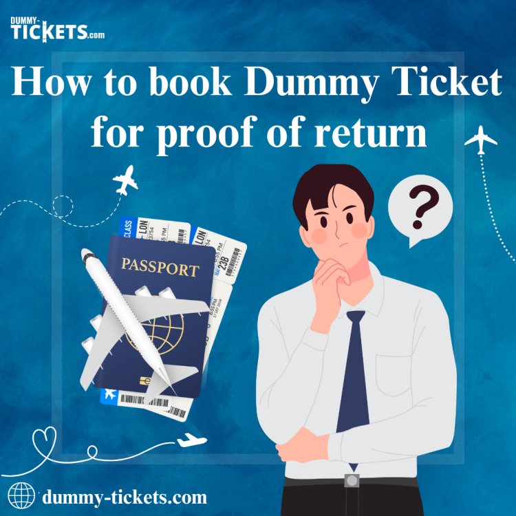 How to book Dummy Ticket for proof of return