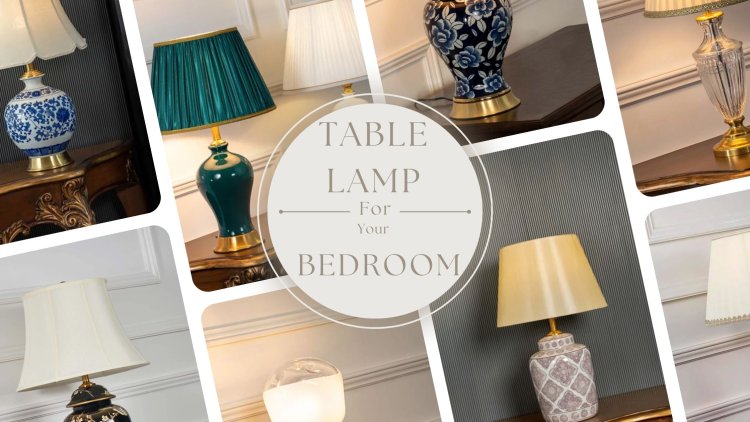 Why Having a Table Lamp is Essential for Your Bedroom