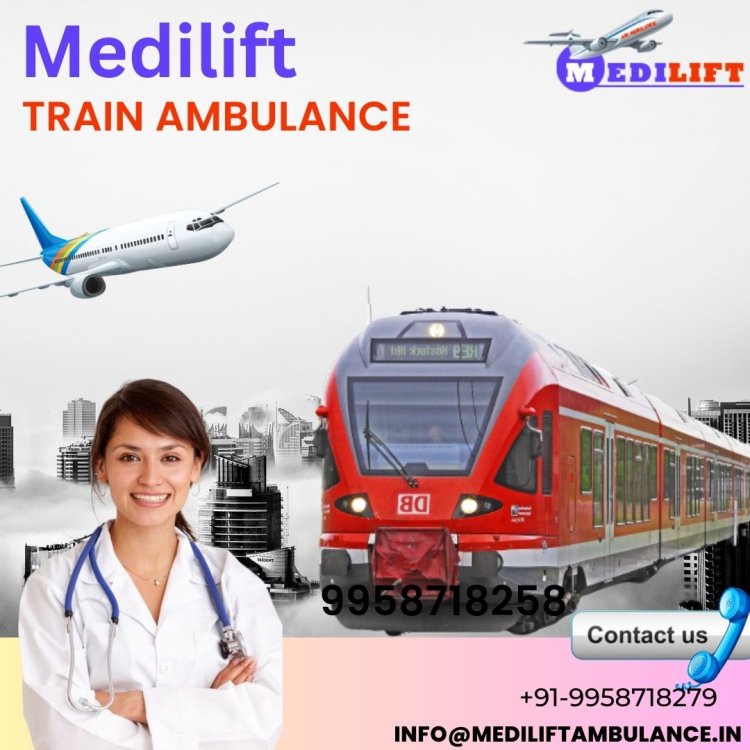 Choose Medilift Train Ambulance in Guwahati with Superior Medical Amenities
