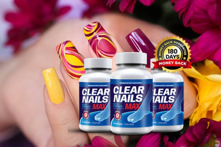 Clear Nails Max (Customer Side Effects Update) Does It Really Eliminate Nail Fungus?