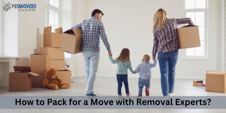 How to Pack for a Move with Removal Experts