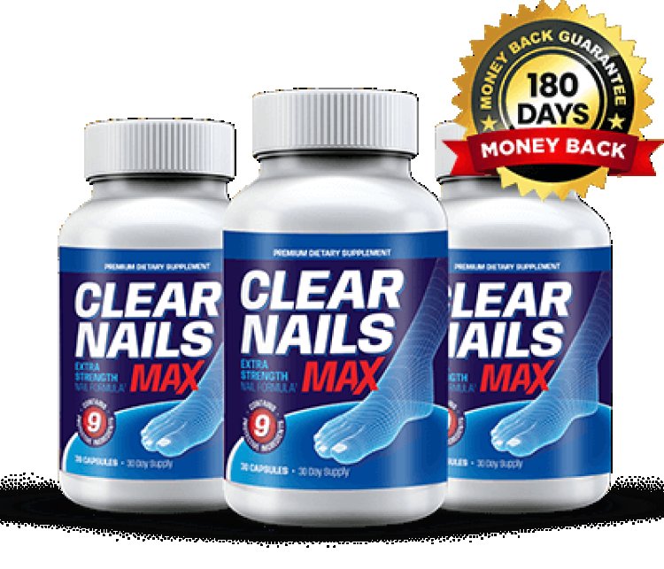 Clear Nails Max (OFFICIAL UPDATES) Get Relief from Fungus, Repairs Nail Damage