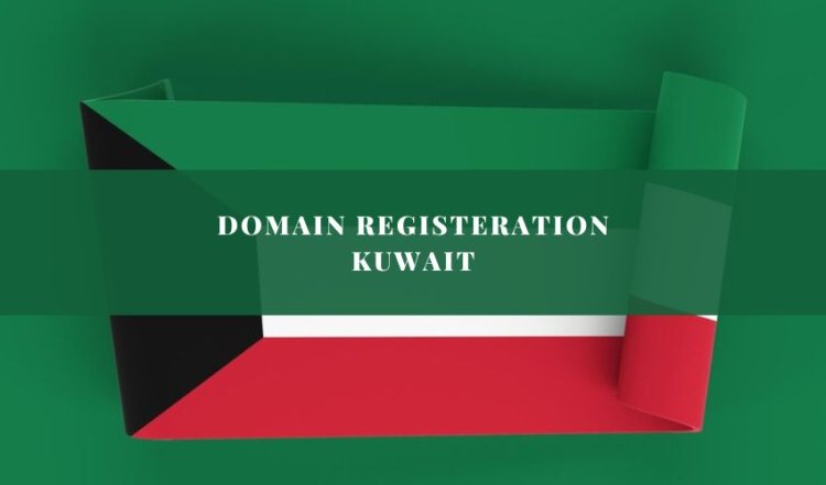A Comprehensive Guide to Domain Registration in Kuwait