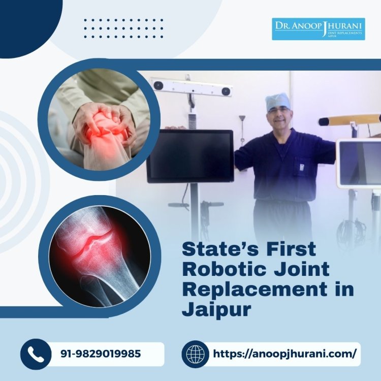 State’s First Robotic Joint Replacement in Jaipur
