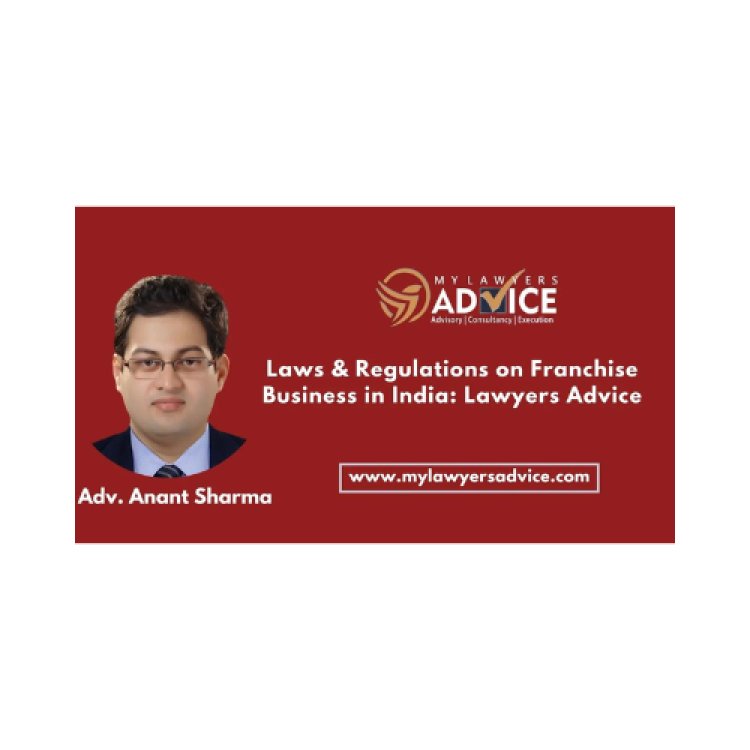 Laws & Regulations on Franchise Business in India: