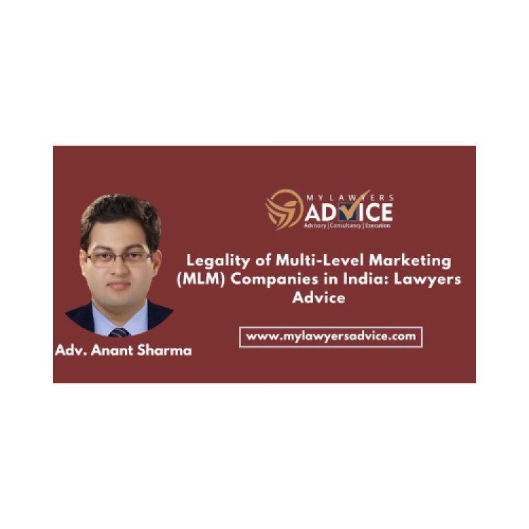 Legality of Multi-Level Marketing (MLM) Companies in India: