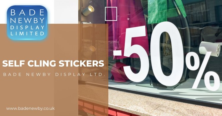 Boost Your Brand: Using Custom Self Cling Window Stickers for Business