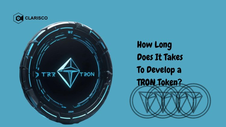 How Long Does It Take to Develop a TRON Token?