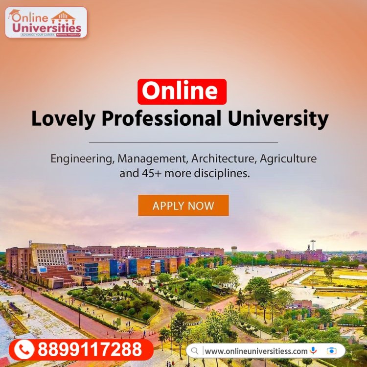 Join Lovely Professional University: Your Guide to Online Admissions !
