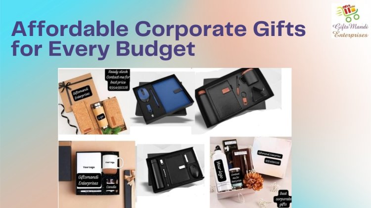Affordable Corporate Gifts for Every Budget