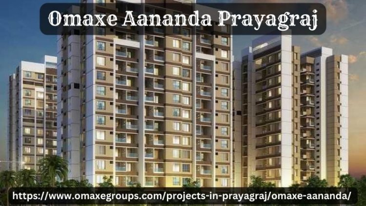 Omaxe Aananda Prayagraj | Modern Apartments