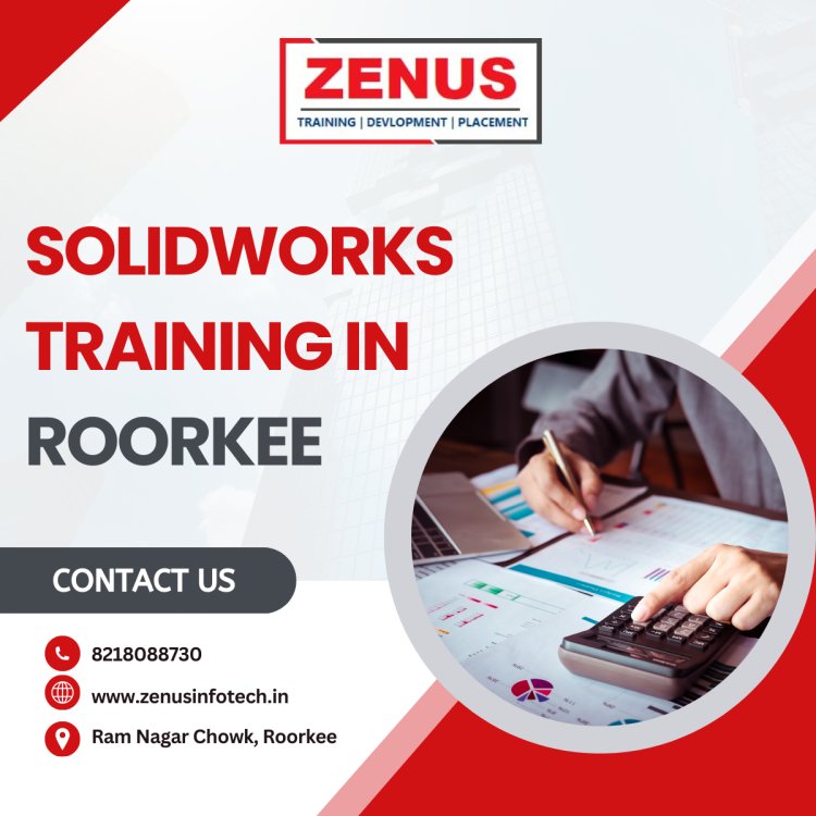 Solidworks Training in Haridwar | Zenus Infotech