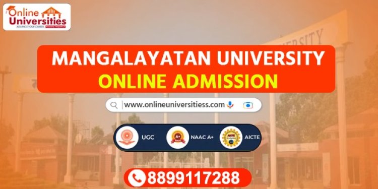 Step by Step Process for Mangalayatan University Online Admission !