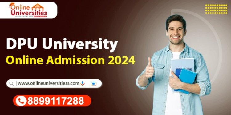 Unlocking Success: How DPU University Online Admission 2024 Can Transform Your Future !