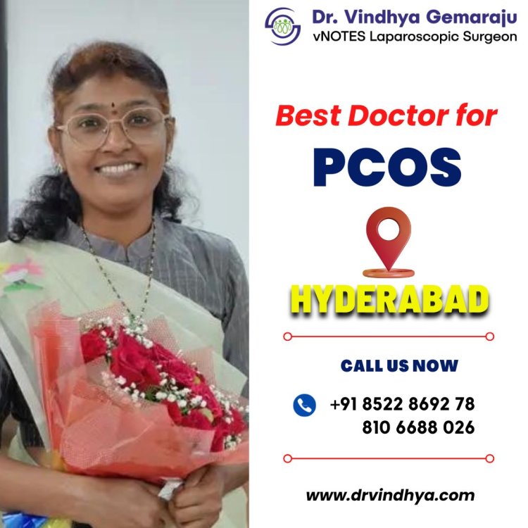 Discover the Best Doctor for PCOS in Hyderabad: Dr. Vindhya Gemaraju