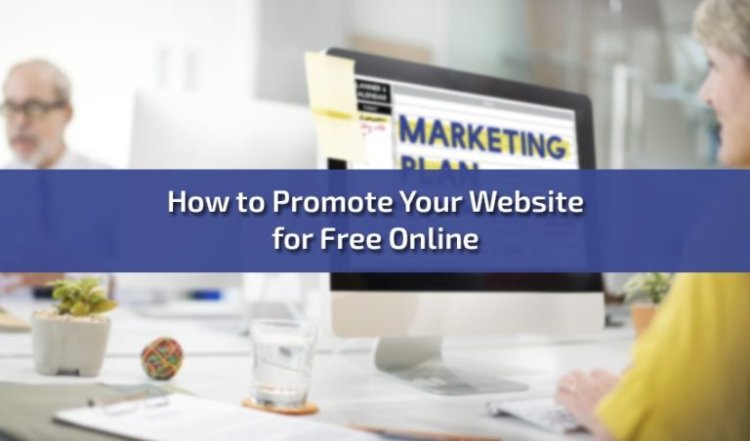 How to Promote Your Website for Free Online: A Comprehensive Guide
