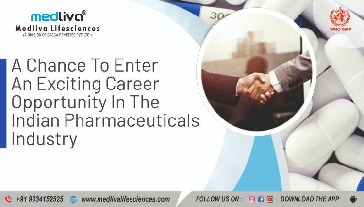 A Chance to Enter an Exciting Career Opportunity in the Indian Pharmaceuticals Industry