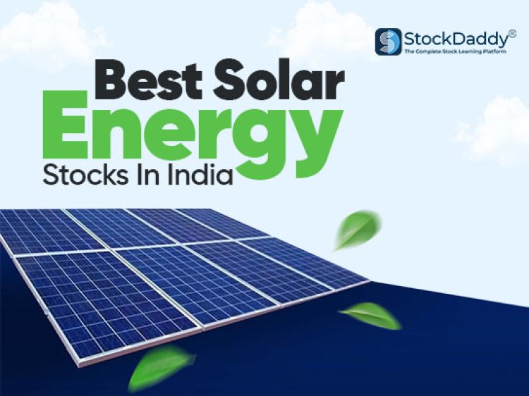 Best Solar Energy Stocks In India