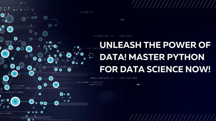 Unleash the Power of Data! Master Python for Data Science Now!