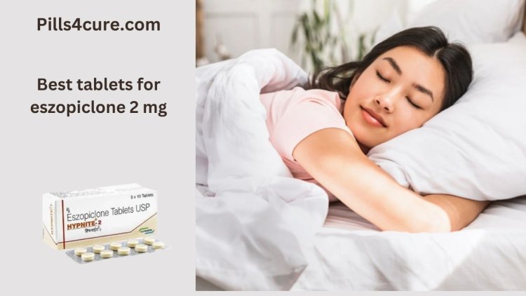 How to Use Eszopiclone 2 mg for Sleep Induction