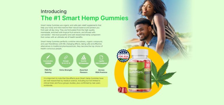 Smart Hemp Gummies South Africa - [Hidden Truth] Consumer Side Effects Report 2024 and Website Cost