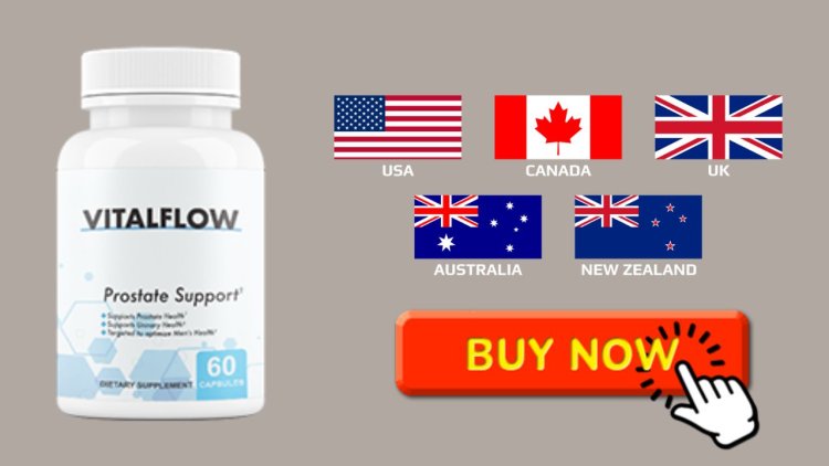 VitalFlow Prostate Support Pills Working, Sale In USA, UK, IE, AU, NZ & CA Reviews [Updated 2024]