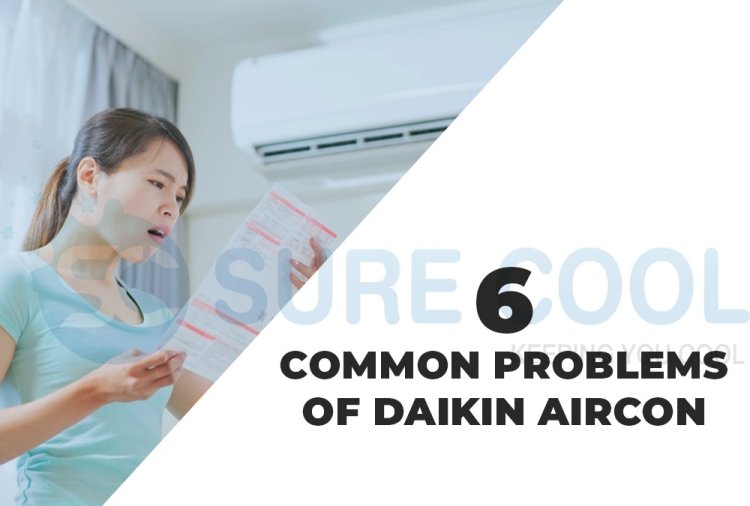 6 Common Problems of Daikin Aircon