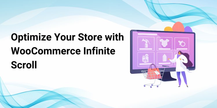 Enhance User Experience with WooCommerce Infinite Scroll