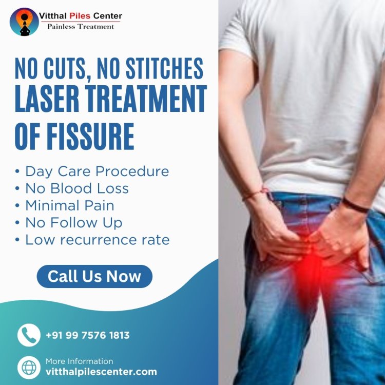 Best Fissure Treatment Specialists in PCMC, Pune