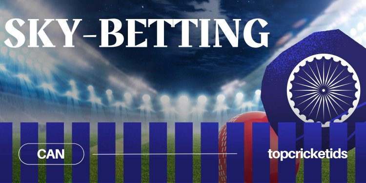 The Ultimate Guide to Sky Betting IDs with TopCricketIds
