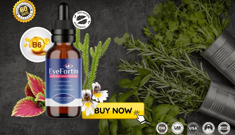 EyeFortin Reviews: Ingredients, Benefits, and Potential Side Effects!