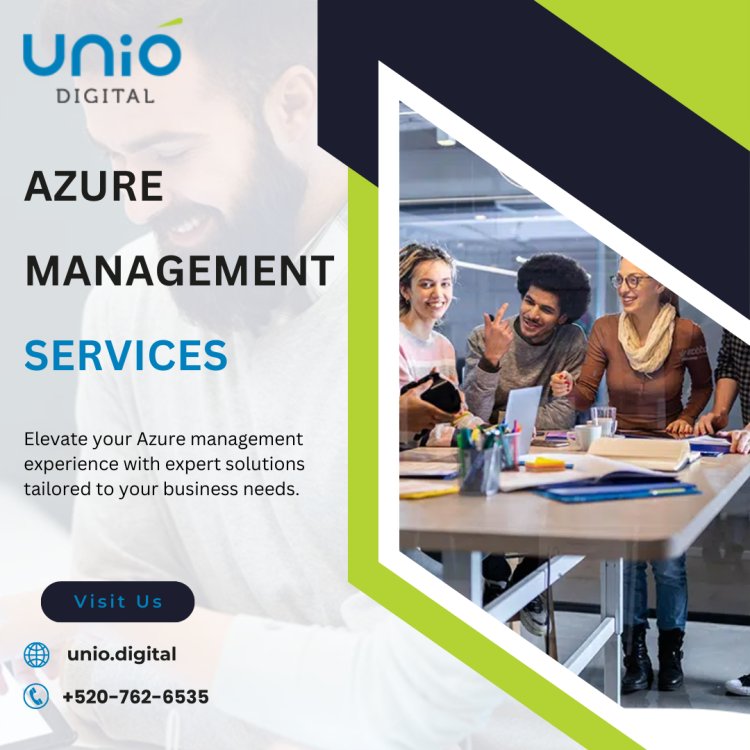 Optimizing Your Business Azure Management Services |Unio Digital