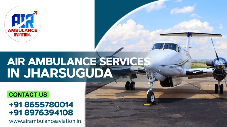 Air Ambulance  Services in Jharsuguda: Enhancing Emergency Medical Transport