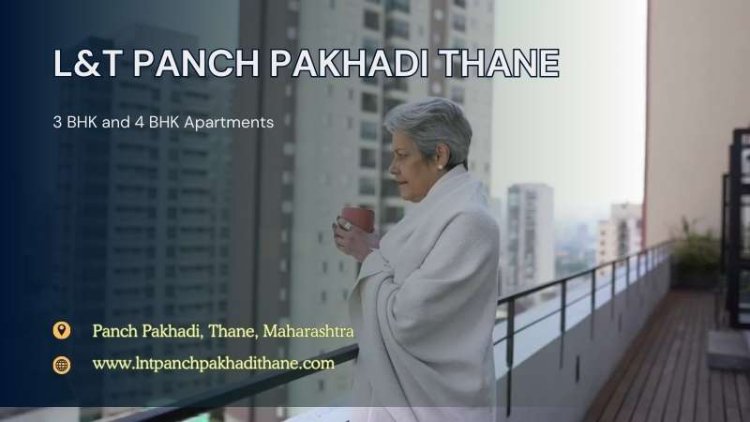 L&T Panch Pakhadi Thane: Spacious Luxury Apartments