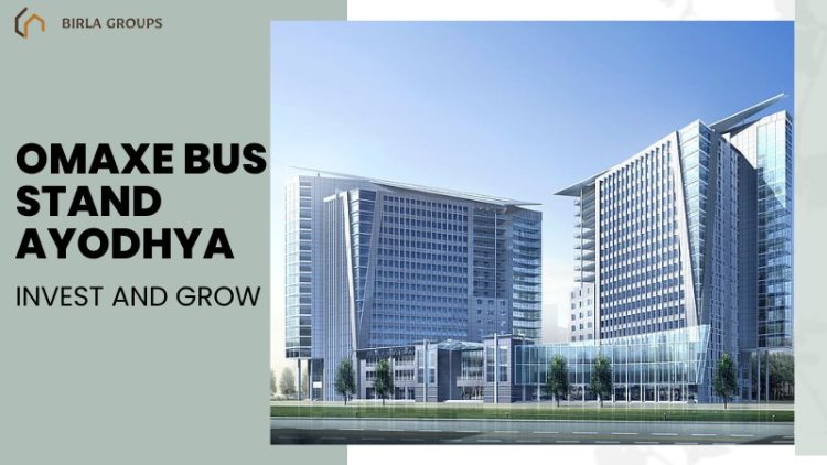 Omaxe Bus Stand Ayodhya | Invest and Grow
