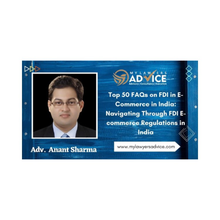 Top 50 FAQs on FDI in E-Commerce in India