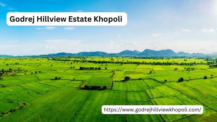 Godrej Hillview Estate Khopoli | Spaces For Luxurius Living