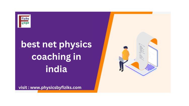 Exploring the Best Net Physics Coaching in India