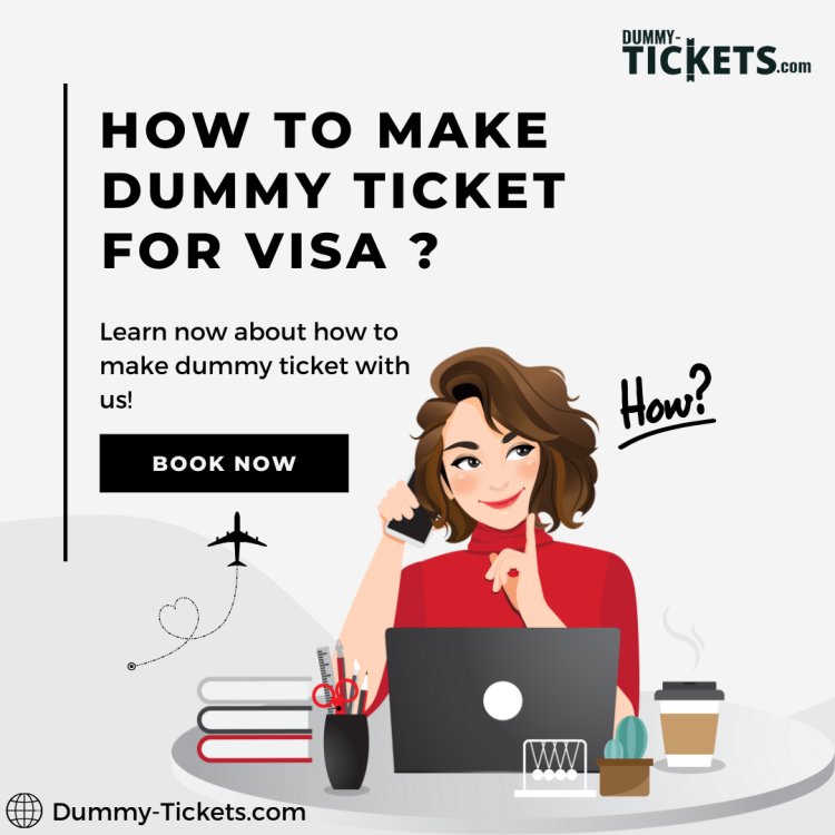 How To Make Dummy Ticket For Visa ?